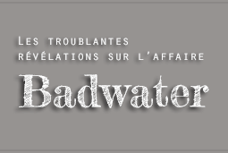 Les troublantes révélations sur l'affaire Badwater